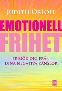 bokomslag Emotionell frihet : frigör dig från dina negativa känslor