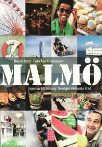 bokomslag Malmö : från hav till betong i Sveriges skönaste stad