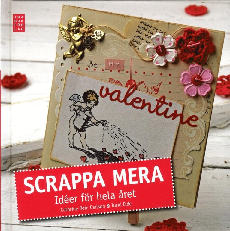 Cathrine Rein Carlsson, Turid Eide - Scrapbooking året runt, Inbunden