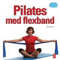 bokomslag Pilates med flexband : träna hemma