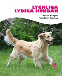 bokomslag Lyckliga lydiga hundar