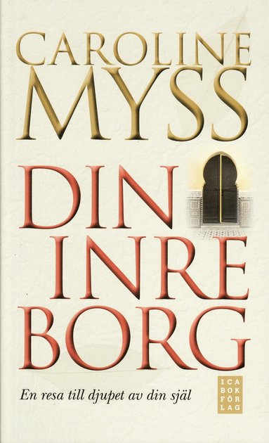 Caroline Myss - Din inre borg : en resa till djupet av din själ, Pocket