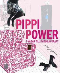 bokomslag Pippi Power - 7 vägar till kvinnlig kraft