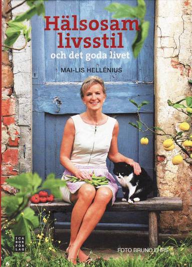 Mai-Lis Hellenius - Hälsosam livsstil : och det goda i livet, Inbunden