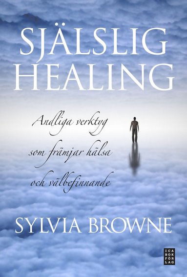 bokomslag Själslig healing : andliga verktyg som främjar hälsa och välbefinnande