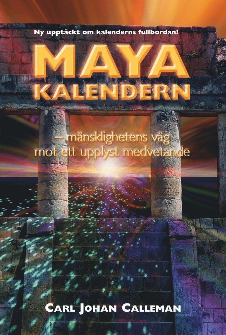 Mayakalendern : mänsklighetens väg mot ett upplyst medvetande