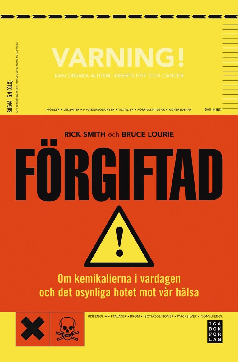 Rick Smith, Bruce Lourie - Förgiftad : om kemikalierna i vardagen och det dolda hotet mot vår hälsa, Inbunden