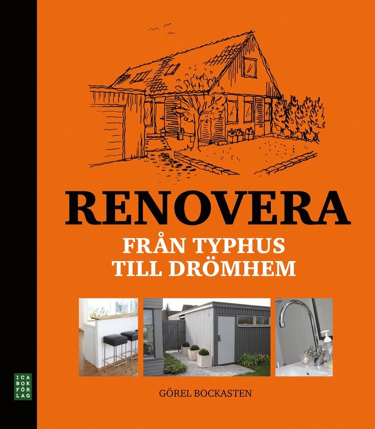 Görel Bockasten - Renovera : från typhus till drömhem, Inbunden