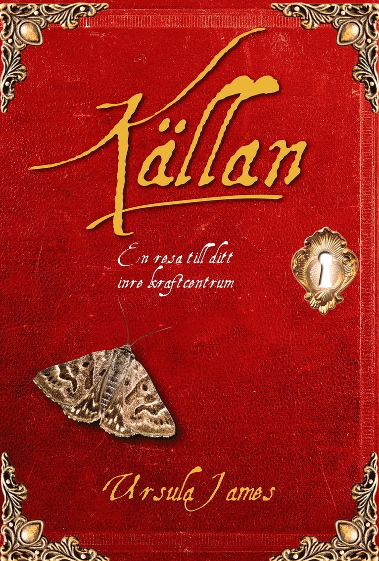 Ursula James - Källan : en resa till ditt inre kraftcentrum, Inbunden