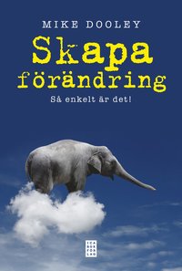 bokomslag Skapa förändring : så enkelt är det!