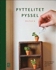 Margaret McGuire, Alicia Kachmar, Katie Hatz - Pyttelitet pyssel, Inbunden