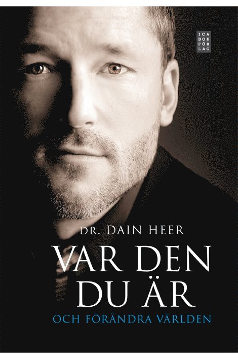 Dain Heer - Var den du är och förändra världen (är det dags nu?), Inbunden