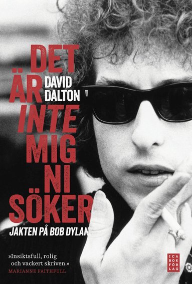 David Dalton - Det är inte mig ni söker : jakten på Bob Dylan, Inbunden