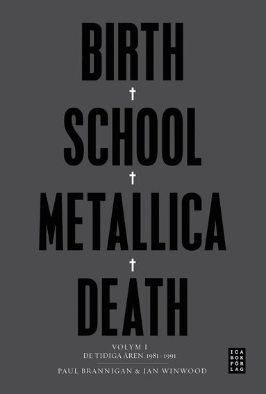 bokomslag Birth School Metallica Death : Volym 1 De tidiga åren 1981-1991