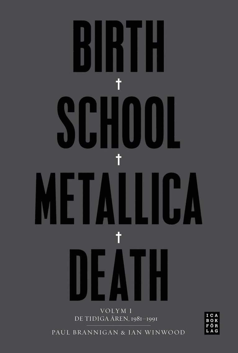 Birth School Metallica Death : Volym 1 De tidiga åren 1981-1991 1