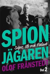 bokomslag Spionjägaren. D. 2, Säpo, IB och Palme