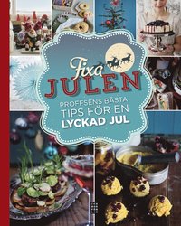 bokomslag Fixa julen : proffsens bästa tips för en lyckad jul