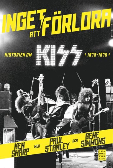 bokomslag Inget att förlora : historien om Kiss 1972-1975