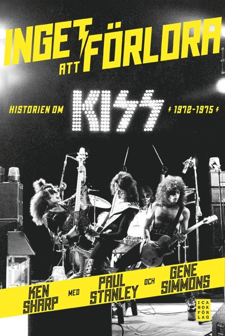 Inget att förlora : historien om Kiss 1972-1975 1