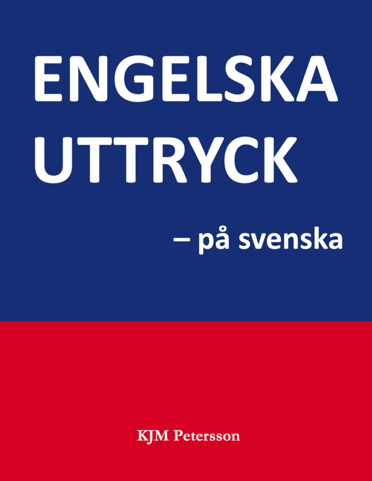 KJM Petersson - Engelska uttryck – på svenska, Inbunden. Tillgänglighet: Kommande