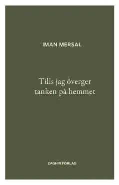Iman Mersal - Tills jag överger tanken på hemmet, Häftad. Tillgänglighet: Lägg i varukorg
