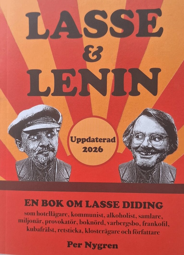 Per Nygren - Lasse & Lenin : en bok om Lasse Diding som hotellägare, kommunist, alkoholist, samlare, miljonär, provokatör, boknörd, varbergsbo, frankofil, kubafrälst, retsticka, klosterägare och författare, Häftad. Tillgänglighet: Lägg i varukorg