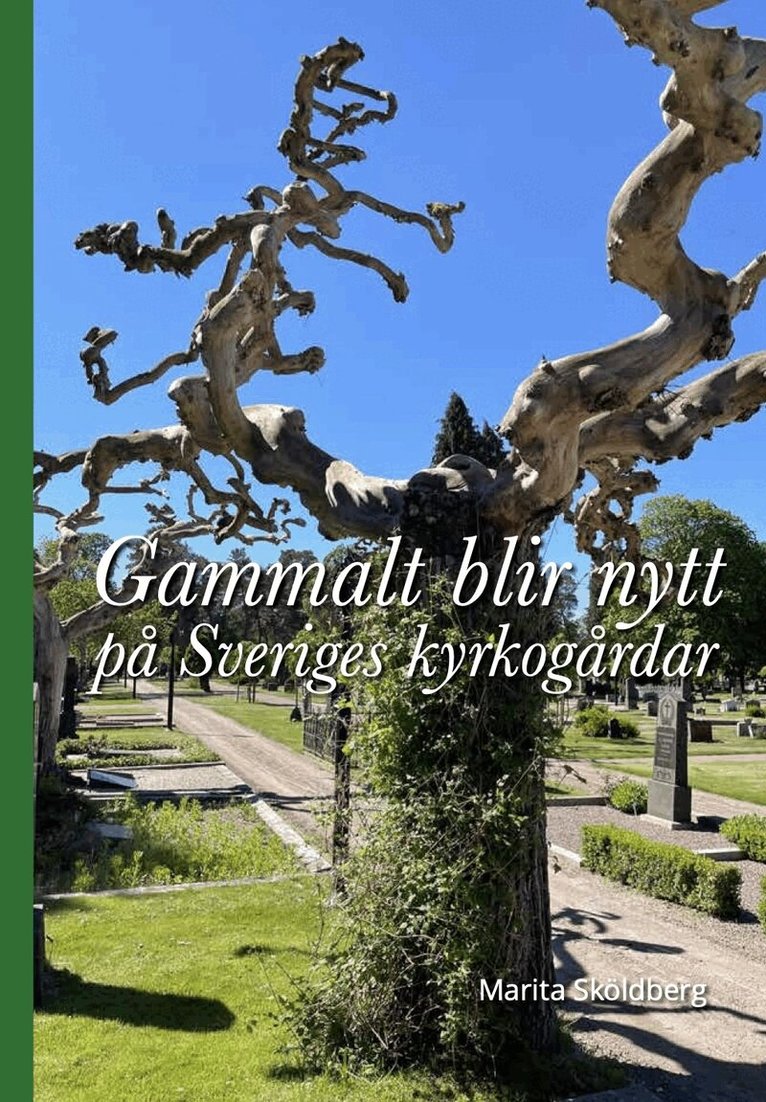 Marita Sköldberg - Gammalt blir nytt på Sveriges kyrkogårdar, Häftad. Tillgänglighet: Kommande