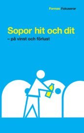 bokomslag Sopor hit och dit : på vinst och förlust