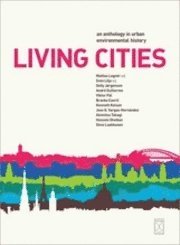 bokomslag Living cities : an anthology in urban environmental history