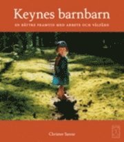 bokomslag Keynes barnbarn : en bättre framtid med arbete och välfärd