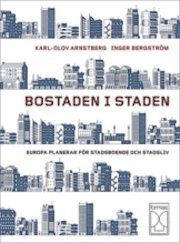 bokomslag Bostaden i staden : europa planerar för stadsboende och stadsliv