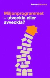 bokomslag Miljonprogrammet : utveckla eller avveckla?