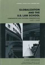 Globalization and the U.S. Law School Comparative and Cultural Perspectives 1906-2006