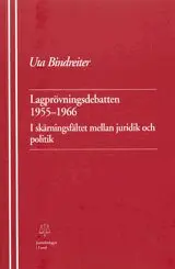 Uta Bindreiter - Lagprövningsdebatten 1955-1966 I skärningsfältet mellan juridik och politik, Häftad. Tillgänglighet: Lägg i varukorg