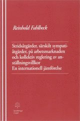 bokomslag Stridsåtgärder, särskilt sympatiåtgärder, på arbetsmarknaden och kollektiv reglering av anställningsvillkor En internationell jämförelse