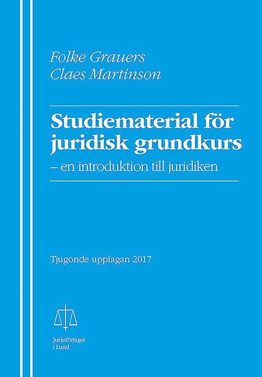 Folke Grauers, Claes Martinson - Studiematerial för juridisk grundkurs : en introduktion till juridiken, Häftad