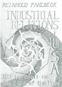 bokomslag Industrial Relations i USA Ett porträtt av 'the Land of the Free'