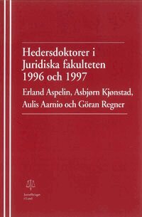 Erland Aspelin, Asbjørn Kjønstad, Aulis Aarnio, Göran Regner - Hedersdoktorer i Juridiska fakulteten 1996 och 1997, Häftad