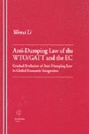 Anti-Dumping Law of the WTO/GATT and the EC Gradual Evolution of Anti-Dumping Law in Global Economic Integration 1