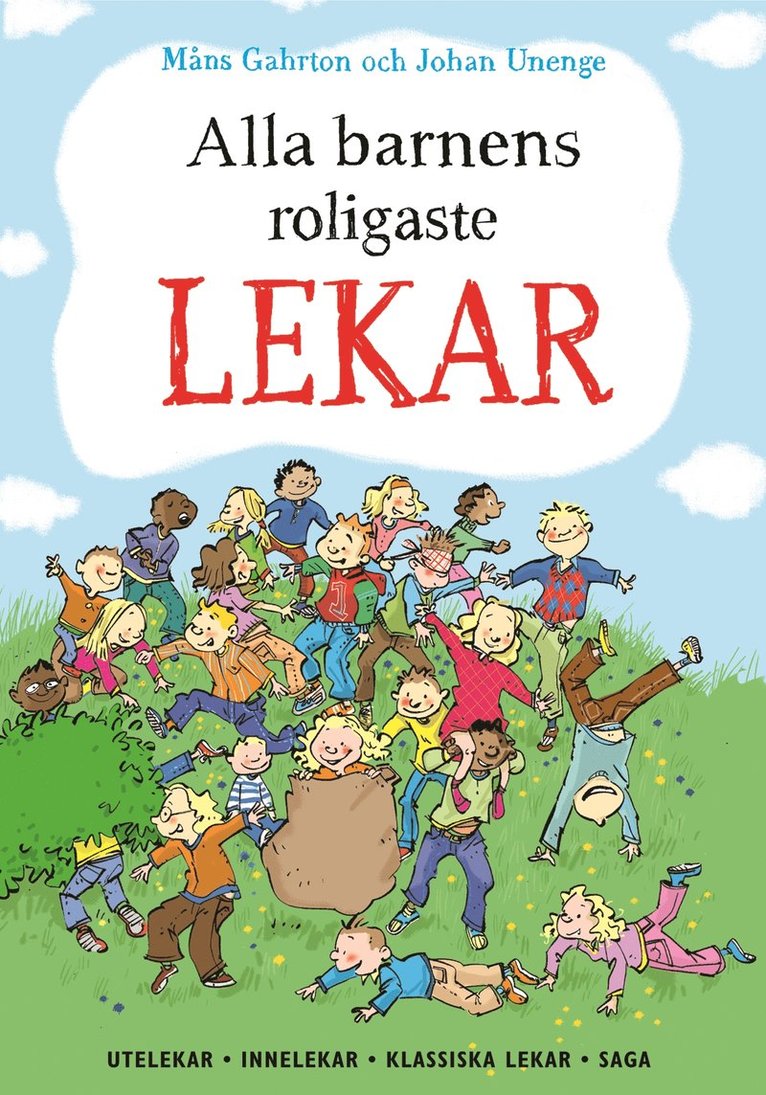 Alla barnens roligaste lekar : utelekar, innelekar, klassiska lekar, saga