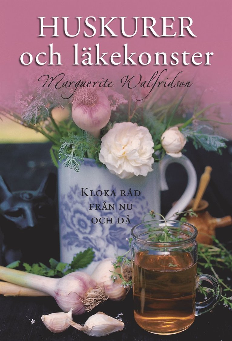 Huskurer och läkekonster : kloka ord från nu och då