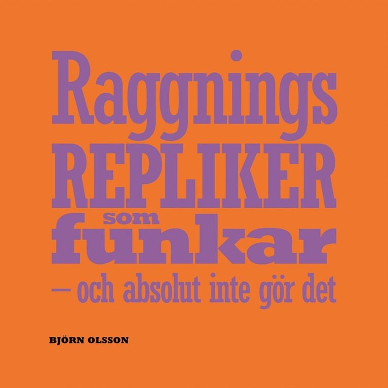 Björn Olsson - Raggningsrepliker som funkar : och absolut inte gör det, Häftad