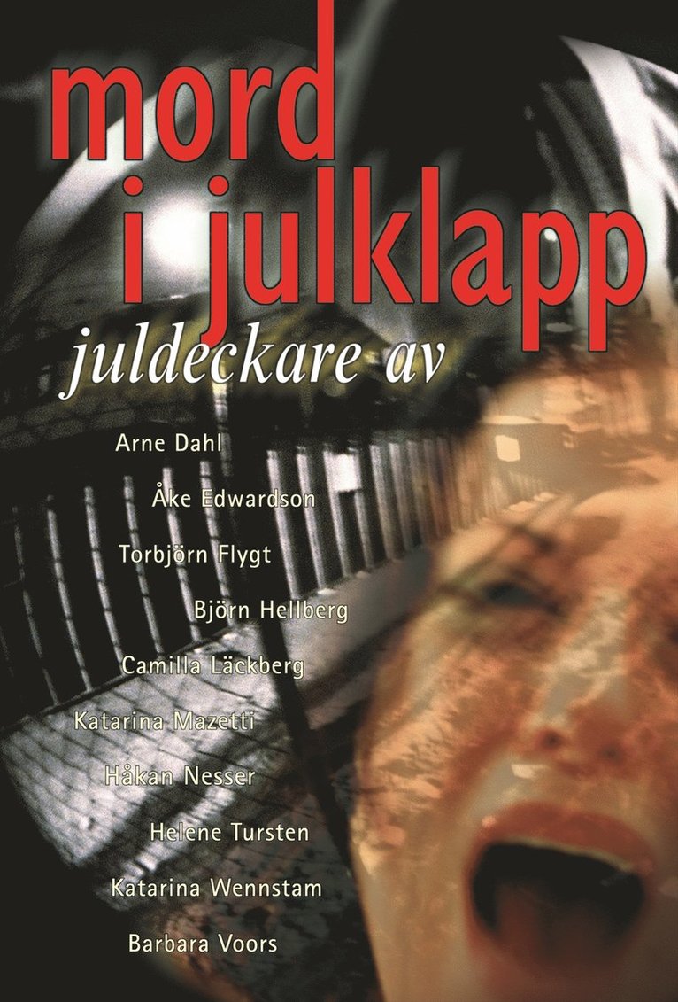 Camilla Läckberg, Torbjörn Flygt, Helen Tursten, Åke Edwardson, Katarina Mazetti, Björn Hellberg, Katarina Wennstam, Håkan Nesser, Barbara Voors, Arne Dahl - Mord i julklapp, Inbunden