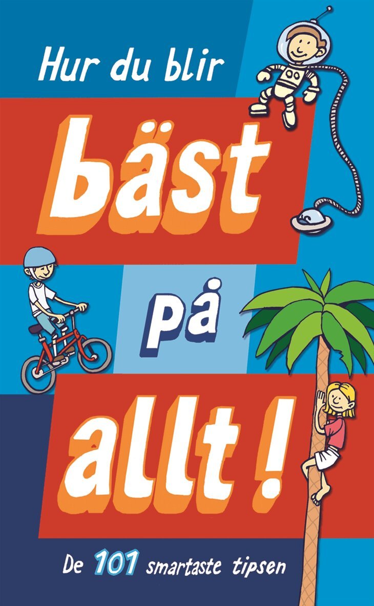 Hur du blir bäst på allt : 101 smartaste tipsen, Inbunden