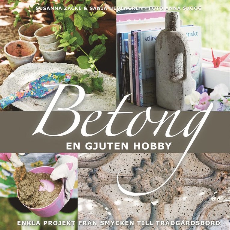 Susanna Zacke, Sania Hedengren - Betong : en gjuten hobby, Inbunden