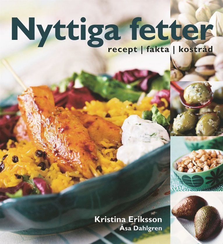 Kristina Eriksson - Nyttiga fetter : recept, fakta, kostråd, Inbunden