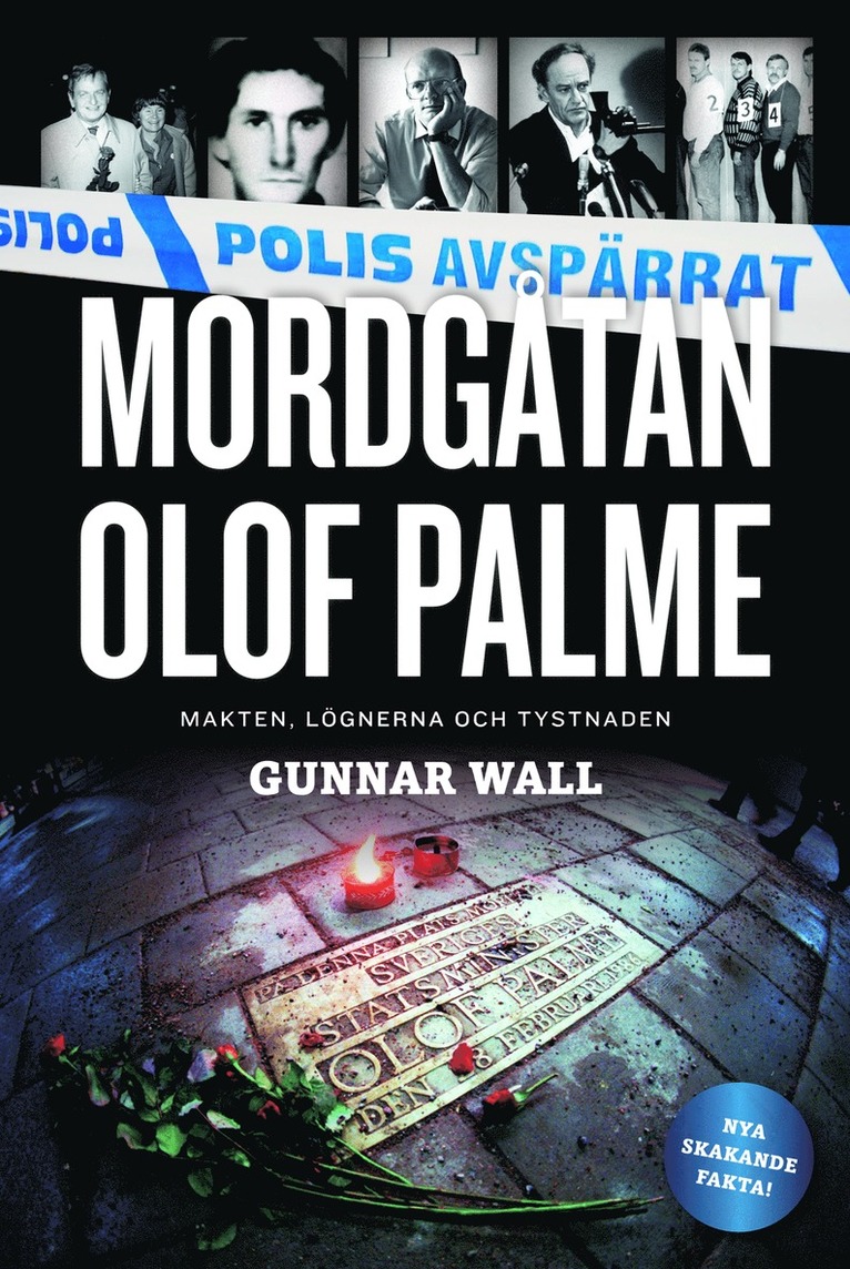 Gunnar Wall - Mordgåtan Olof Palme : makten, lögnerna och tystnaden, Inbunden