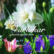 Susanna Rosén - 100 vårlökar : från snödroppar till allium, Inbunden