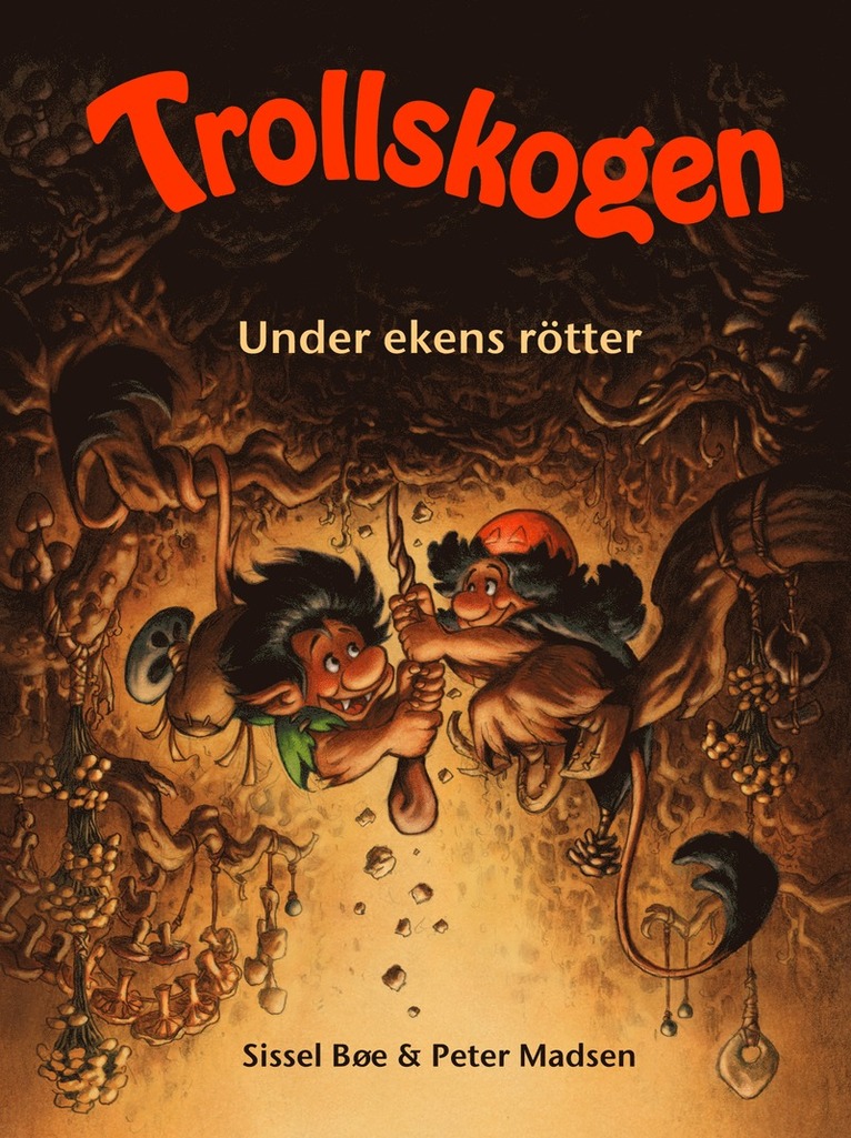 Sissel Bøe, Peter Madsen - Trollskogen. Under ekens rötter, Inbunden