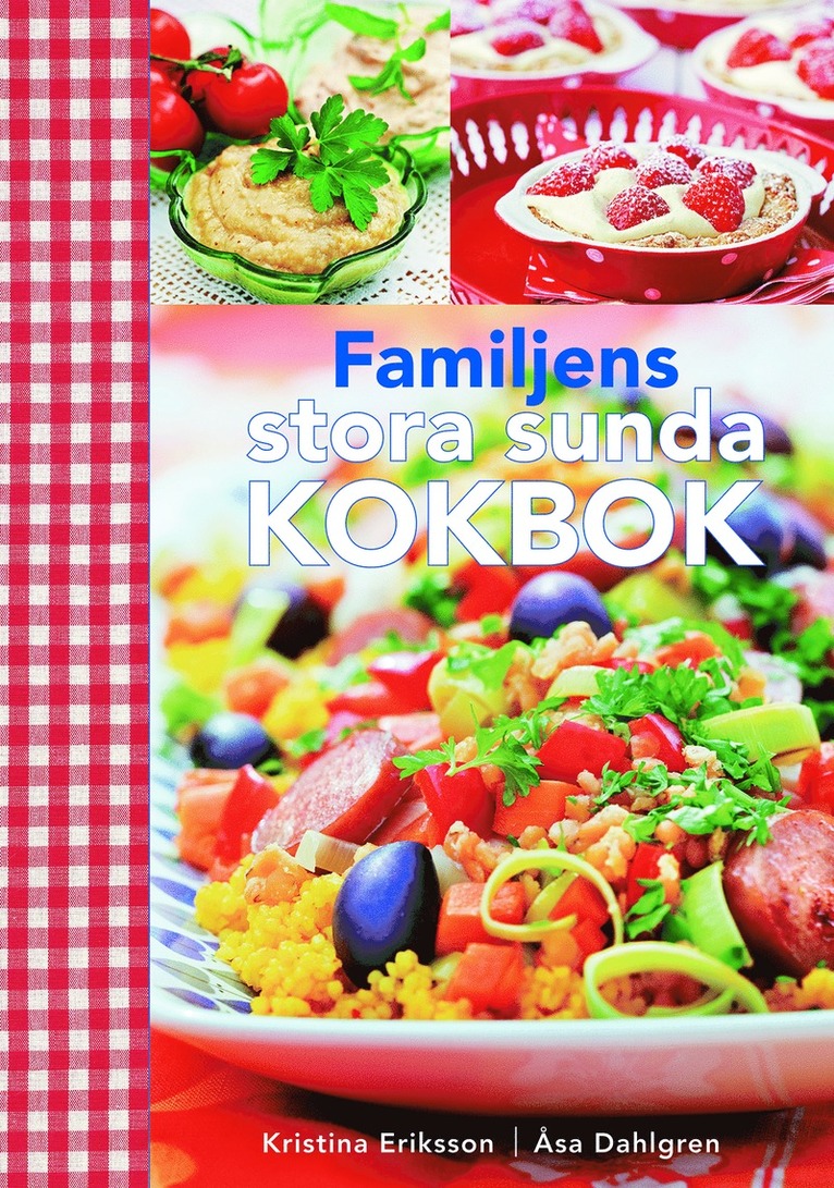 Kristina Eriksson - Familjens stora sunda kokbok, Inbunden